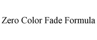 ZERO COLOR FADE FORMULA