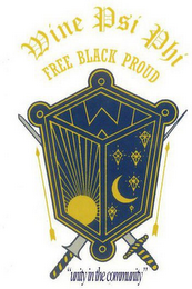 WINE PSI PHI FREE BLACK PROUD W "UNITY IN THE COMMUNITY"