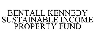 BENTALL KENNEDY SUSTAINABLE INCOME PROPERTY FUND