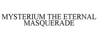 MYSTERIUM THE ETERNAL MASQUERADE