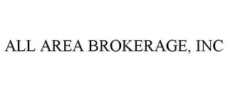 ALL AREA BROKERAGE, INC