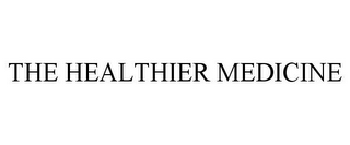 THE HEALTHIER MEDICINE