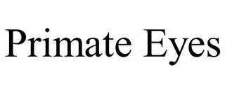 PRIMATE EYES