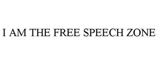 I AM THE FREE SPEECH ZONE