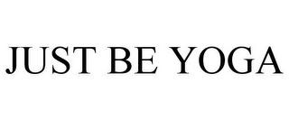 JUST BE YOGA