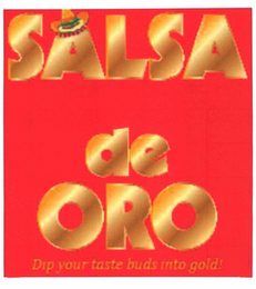 SALSA DE ORO DIP YOUR TASTE BUDS INTO GOLD!