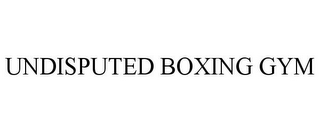 UNDISPUTED BOXING GYM