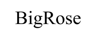BIGROSE