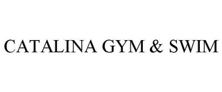 CATALINA GYM & SWIM
