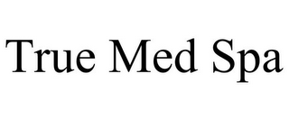 TRUE MED SPA