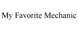 MY FAVORITE MECHANIC