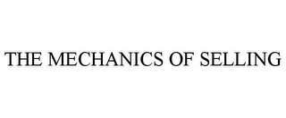 THE MECHANICS OF SELLING