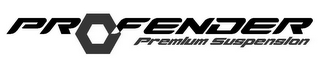 PROFENDER PREMIUM SUSPENSION