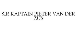 SIR KAPTAIN PIETER VAN DER ZUS