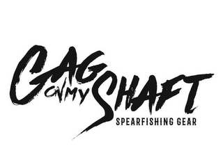 GAG ON MY SHAFT SPEARFISHING GEAR