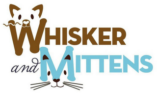 WHISKER AND MITTENS