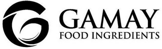 G GAMAY FOOD INGREDIENTS