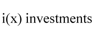 I(X) INVESTMENTS