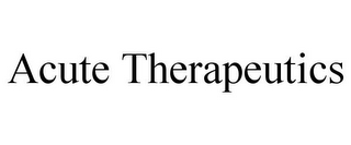 ACUTE THERAPEUTICS