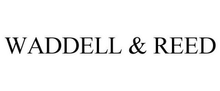 WADDELL & REED