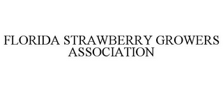 FLORIDA STRAWBERRY GROWERS ASSOCIATION