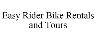 EASY RIDER BIKE RENTALS AND TOURS