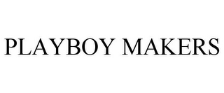 PLAYBOY MAKERS