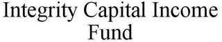 INTEGRITY CAPITAL INCOME FUND