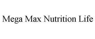 MEGA MAX NUTRITION LIFE