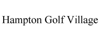 HAMPTON GOLF VILLAGE