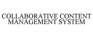 COLLABORATIVE CONTENT MANAGEMENT SYSTEM