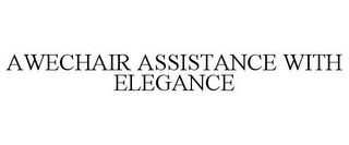 AWECHAIR ASSISTANCE WITH ELEGANCE