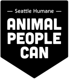 -SEATTLE HUMANE - ANIMAL PEOPLE CAN