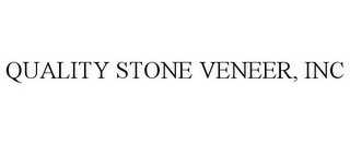 QUALITY STONE VENEER, INC