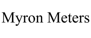 MYRON METERS