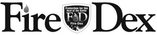 FIRE DEX PROTECTION FOR THE HEAT OF THEBATTLE F D FIRE-DEX