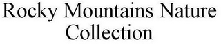 ROCKY MOUNTAINS NATURE COLLECTION