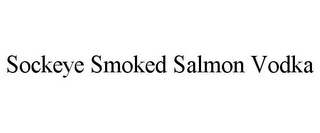 SOCKEYE SMOKED SALMON VODKA