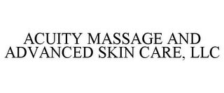 ACUITY MASSAGE AND ADVANCED SKIN CARE, LLC