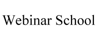 WEBINAR SCHOOL