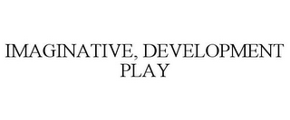 IMAGINATIVE, DEVELOPMENT PLAY