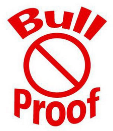 BULL PROOF