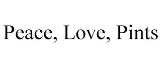 PEACE, LOVE, PINTS
