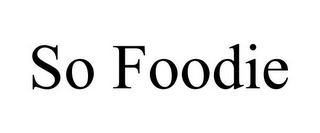 SO FOODIE