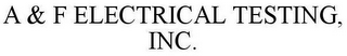 A & F ELECTRICAL TESTING, INC.