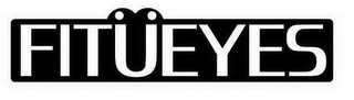 FITÜEYES