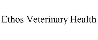 ETHOS VETERINARY HEALTH