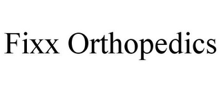 FIXX ORTHOPEDICS