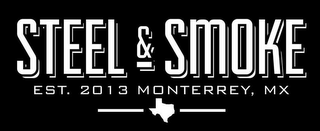 STEEL & SMOKE EST. 2013 MONTERREY, MX