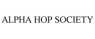 ALPHA HOP SOCIETY